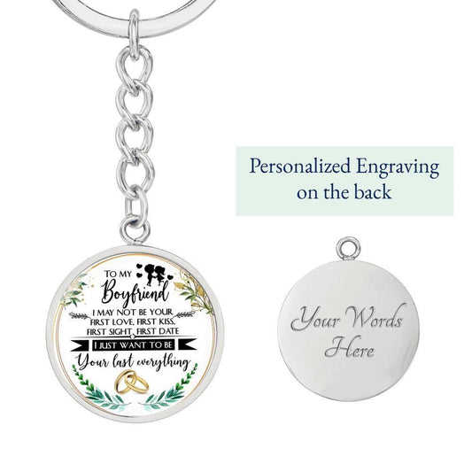 CardWelry Boyfriend Keychain gift, I may not be your first, I just want to be your last Jewelry Luxury Keychain (.316 Surgical Steel) Yes