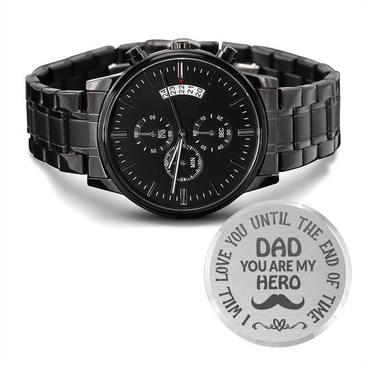 CardWelry Dad Watch - I Will Love You Until the End of Time You are My Hero Engraved Design Black Chronograph Watches Standard Box