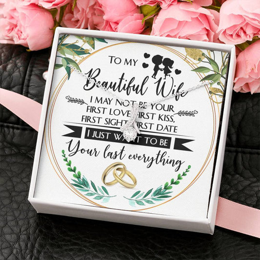 CardWelry GIFT FOR wife, I MAY NOT BE YOUR FIRST, I JUST WANT TO BE YOUR LAST message card with adorable Necklace Jewelry