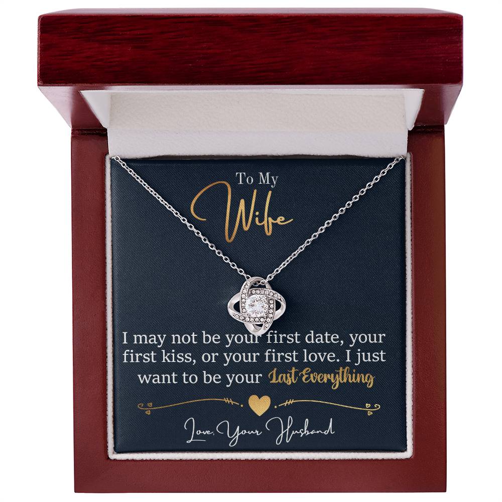To My Wife, I Want To Be Your Everything Love Knot Necklace Gift