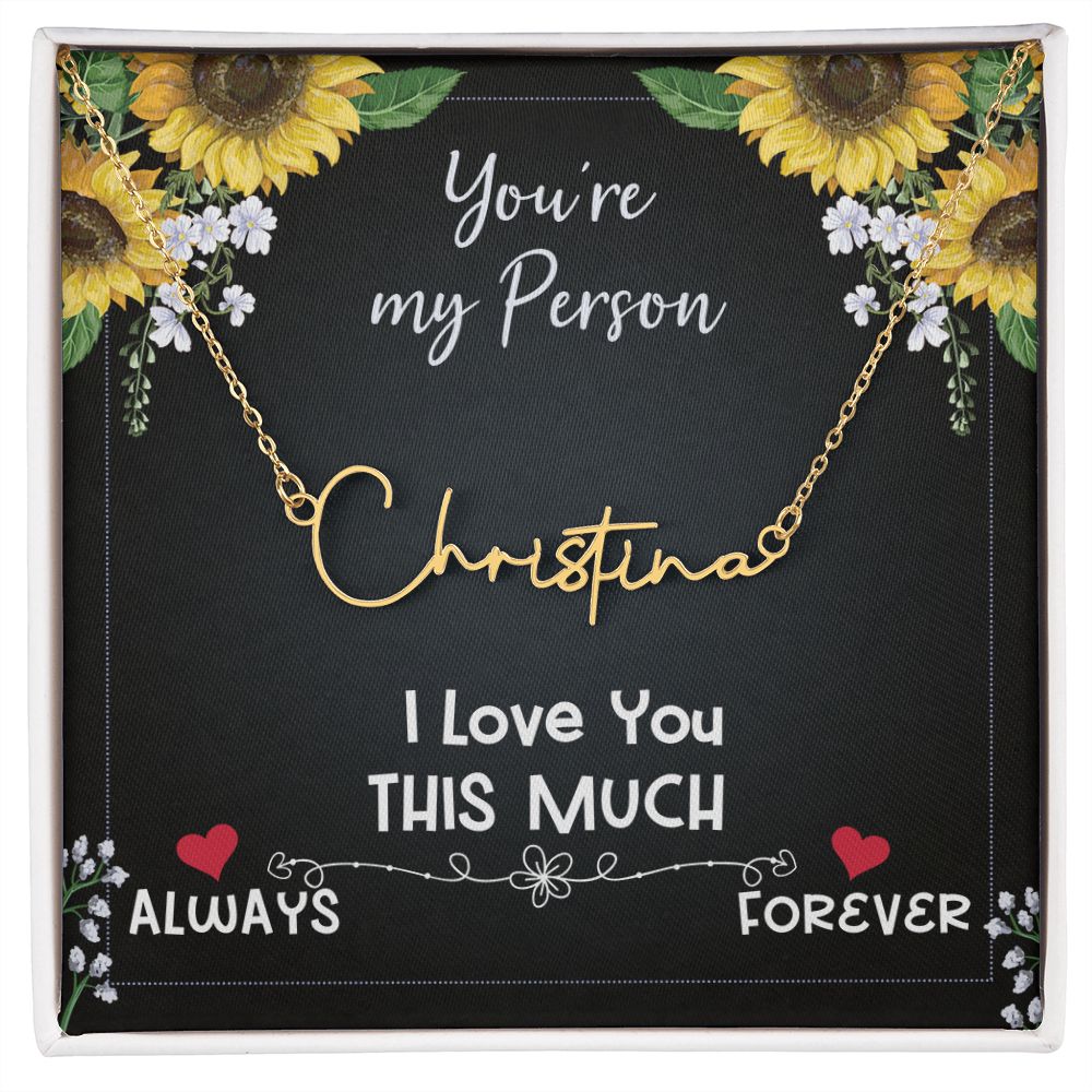 CardWelry Gift for Girlfriend I Love You Always to Forever Signature Style Name Necklace You're My Person Jewelry Gold Finish Over Stainless Steel Standard Box