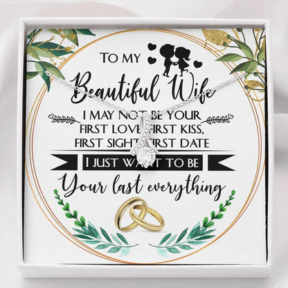 CardWelry GIFT FOR wife, I MAY NOT BE YOUR FIRST, I JUST WANT TO BE YOUR LAST message card with adorable Necklace Jewelry Standard Box