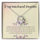 CARDWELRYJewelryTo My Unbiological Daughter, Family isn't Always Blood, - Forever Love Necklace