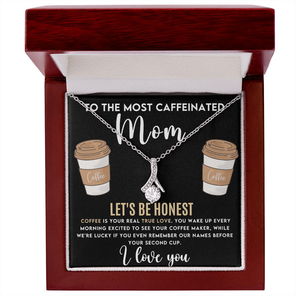 CARDWELRYJewelryto The Most Caffeinated Mom, Let's Be Honest Alluring Beauty CardWelry Gift