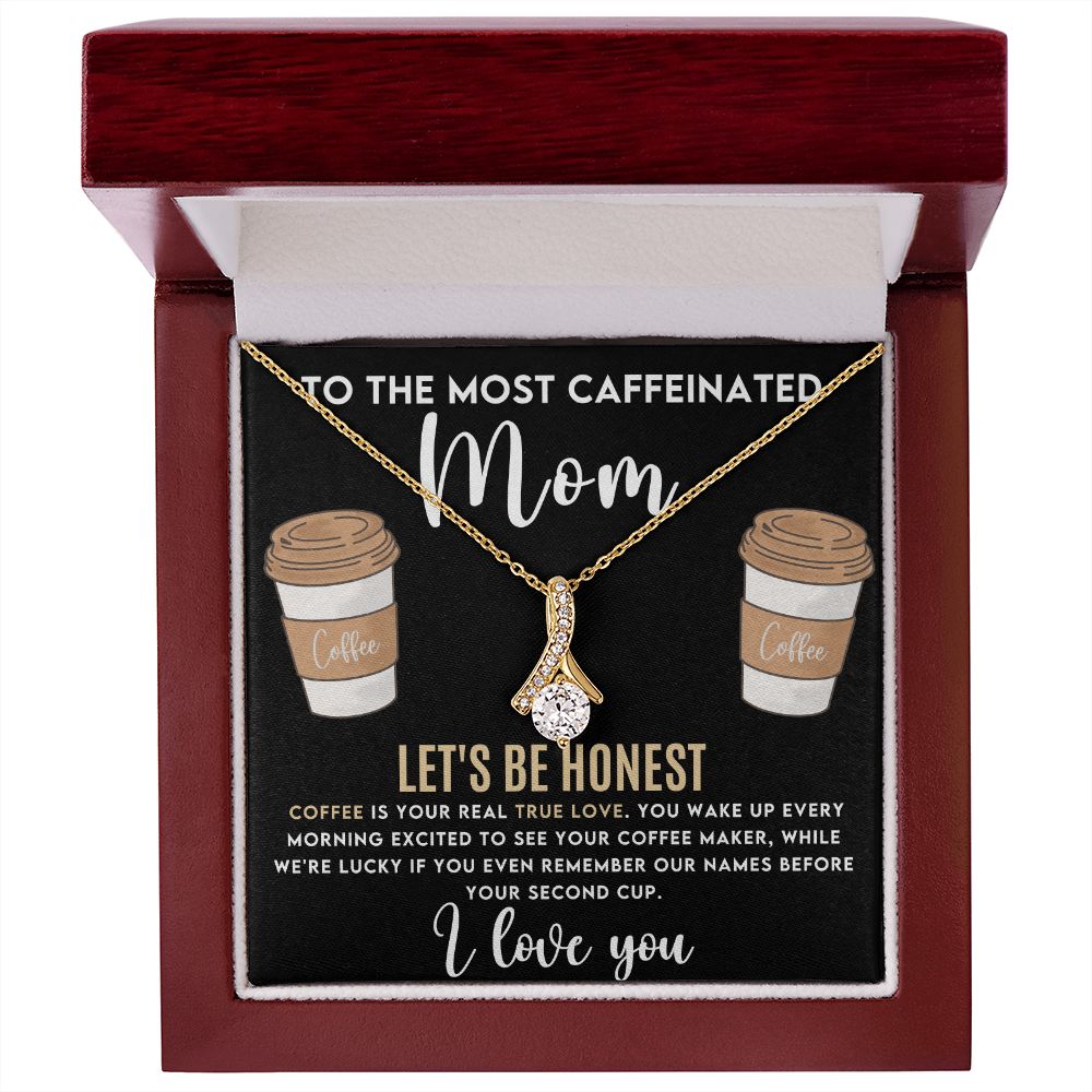 CARDWELRYJewelryto The Most Caffeinated Mom, Let's Be Honest Alluring Beauty CardWelry Gift